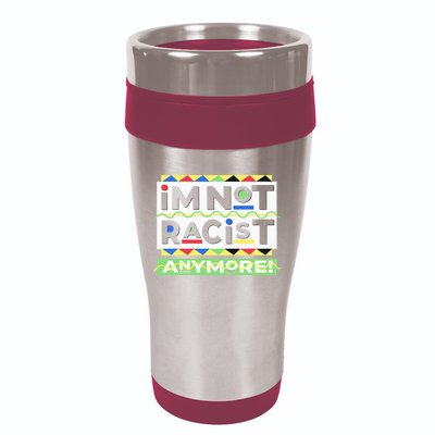 IM Not Racist Anymore Juneteenth History Pride Month 16oz Travel Tumbler