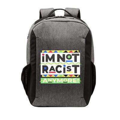 IM Not Racist Anymore Juneteenth History Pride Month Vector Backpack