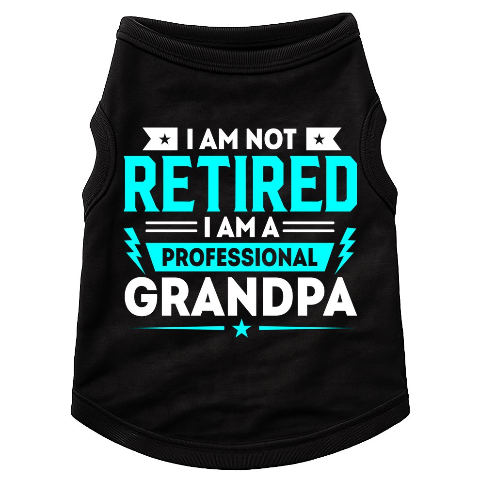 I'm Not Retired I'm A Professional Grandpa Doggie Tank