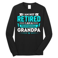 I'm Not Retired I'm A Professional Grandpa Long Sleeve Shirt