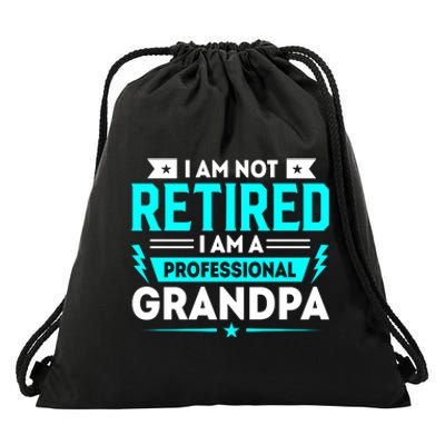 I'm Not Retired I'm A Professional Grandpa Drawstring Bag