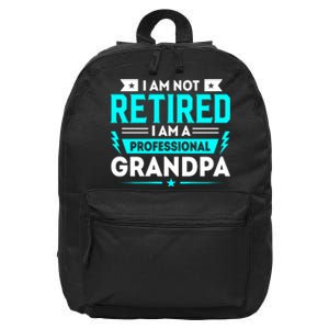 I'm Not Retired I'm A Professional Grandpa 16 in Basic Backpack