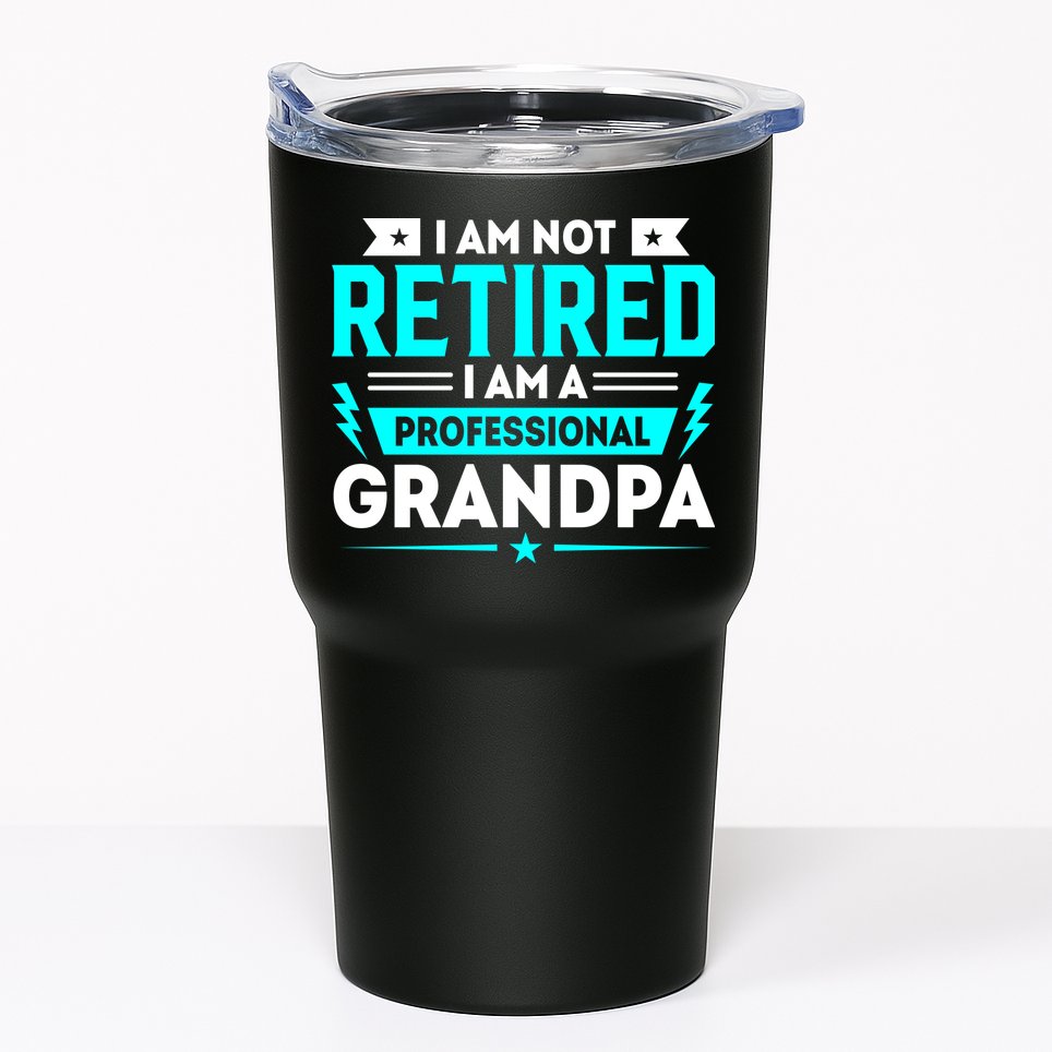 I'm Not Retired I'm A Professional Grandpa Tumbler