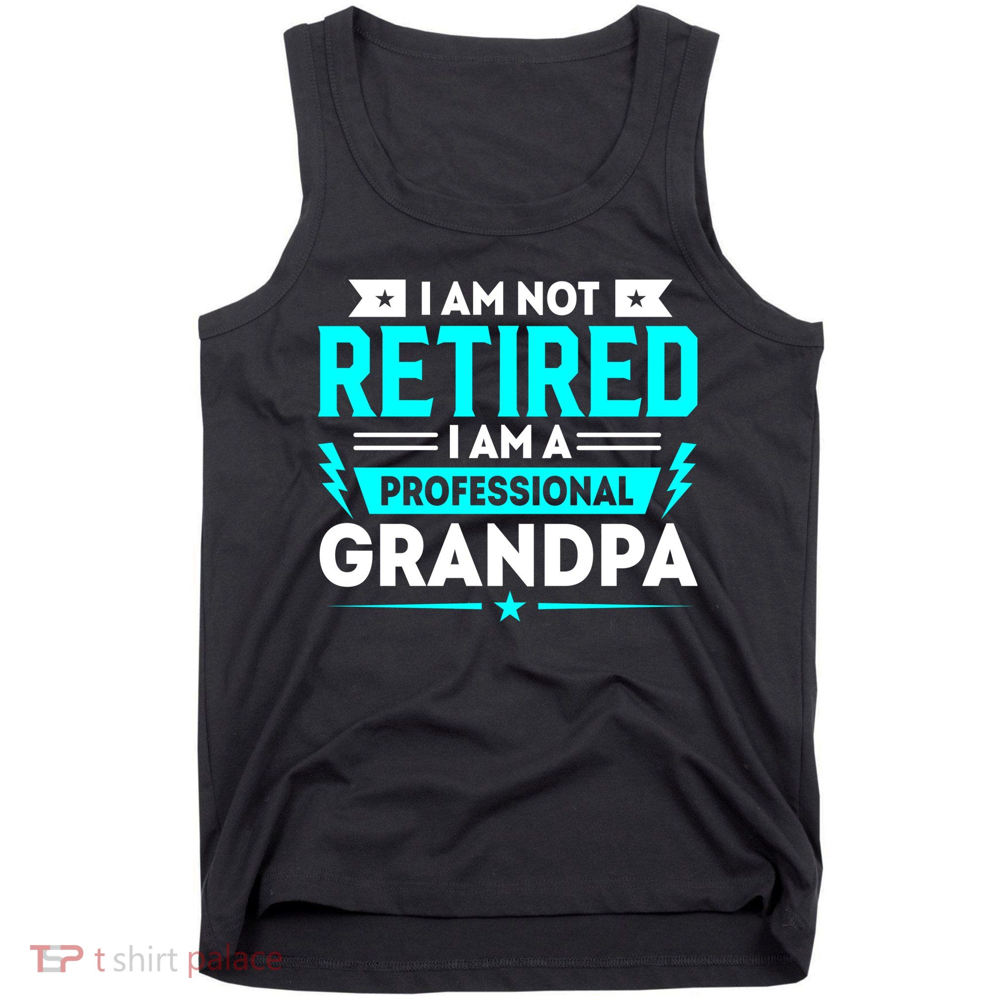 I'm Not Retired I'm A Professional Grandpa Tank Top