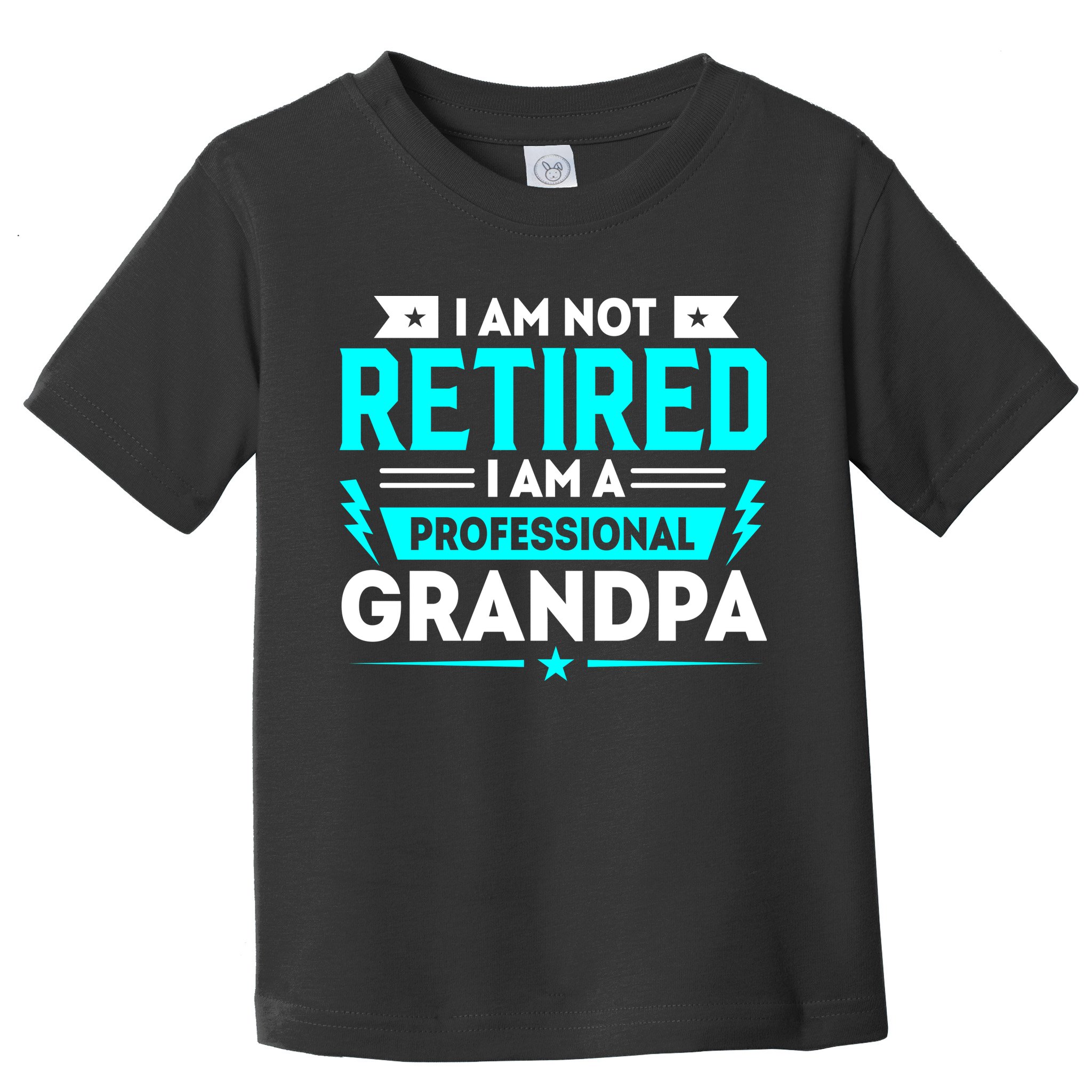 I'm Not Retired I'm A Professional Grandpa Toddler T-Shirt