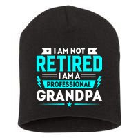 I'm Not Retired I'm A Professional Grandpa Short Acrylic Beanie