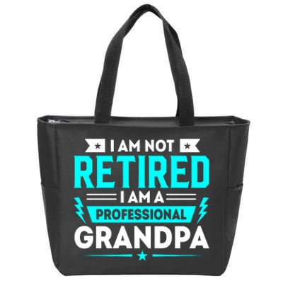 I'm Not Retired I'm A Professional Grandpa Zip Tote Bag