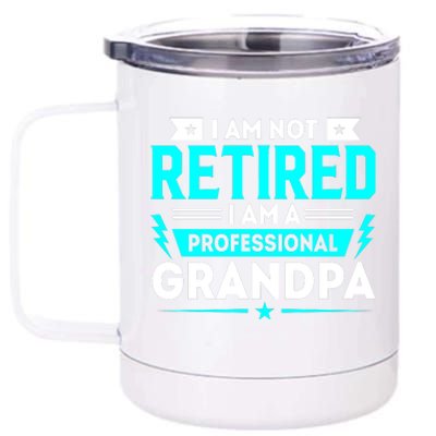 I'm Not Retired I'm A Professional Grandpa 12 oz Stainless Steel Tumbler Cup