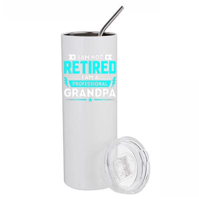 I'm Not Retired I'm A Professional Grandpa Stainless Steel Tumbler