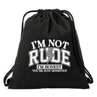 IM Not Rude Im Honest Snarky Sarcastic Funny Drawstring Bag