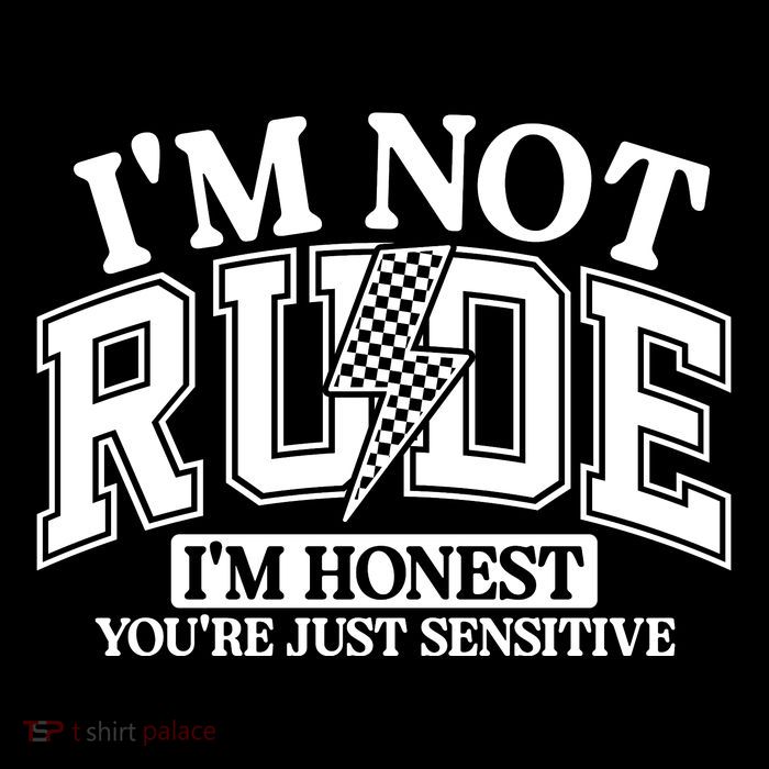 IM Not Rude Im Honest Snarky Sarcastic Funny Tie-Dye T-Shirt