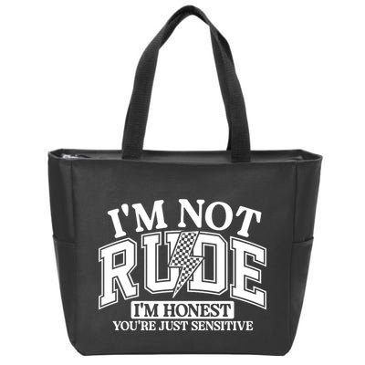 IM Not Rude Im Honest Snarky Sarcastic Funny Zip Tote Bag