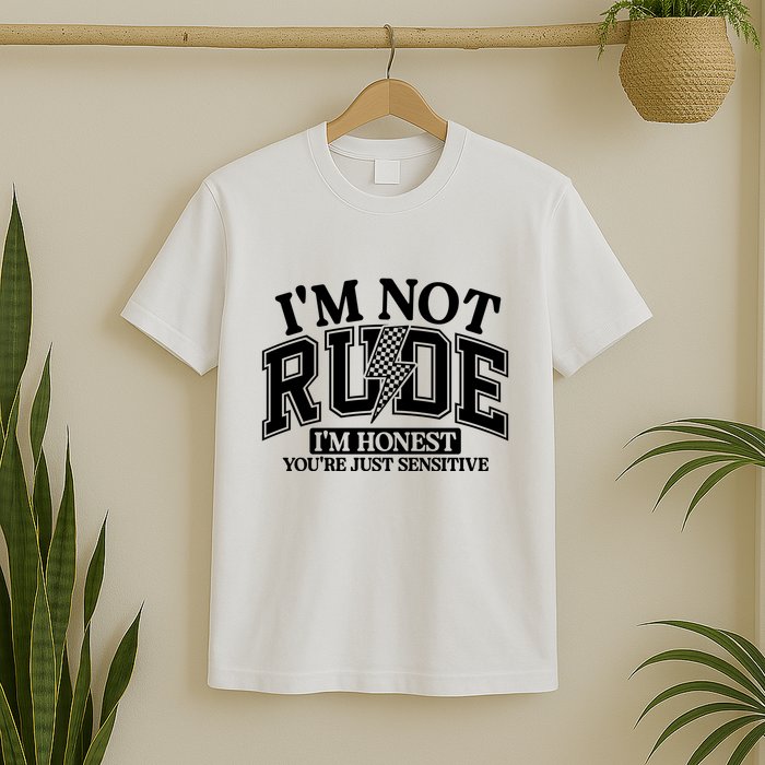IM Not Rude Im Honest Snarky Sarcastic Funny T-Shirt