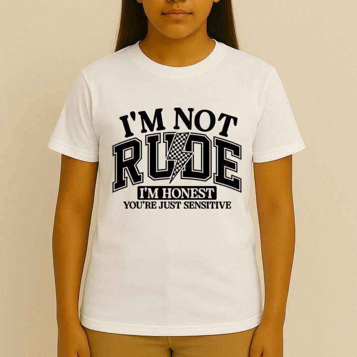 IM Not Rude Im Honest Snarky Sarcastic Funny T-Shirt
