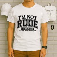 IM Not Rude Im Honest Snarky Sarcastic Funny T-Shirt