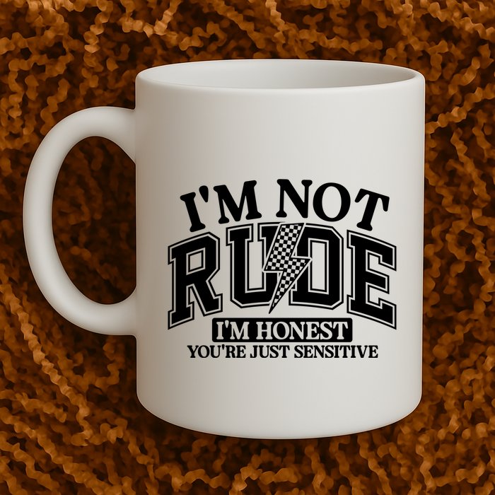 IM Not Rude Im Honest Snarky Sarcastic Funny Mug