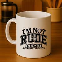 IM Not Rude Im Honest Snarky Sarcastic Funny Mug
