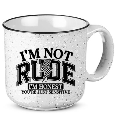 IM Not Rude Im Honest Snarky Sarcastic Funny 15oz Campfire Ceramic Mug