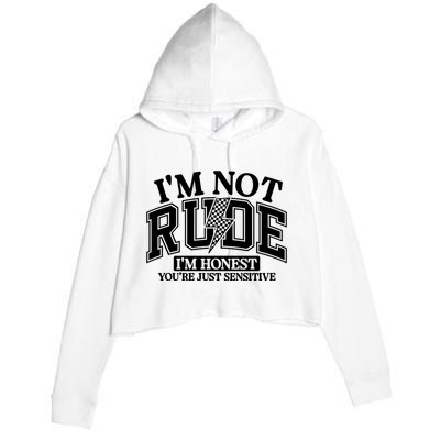 IM Not Rude Im Honest Snarky Sarcastic Funny Crop Fleece Hoodie
