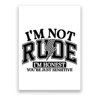 IM Not Rude Im Honest Snarky Sarcastic Funny Poster