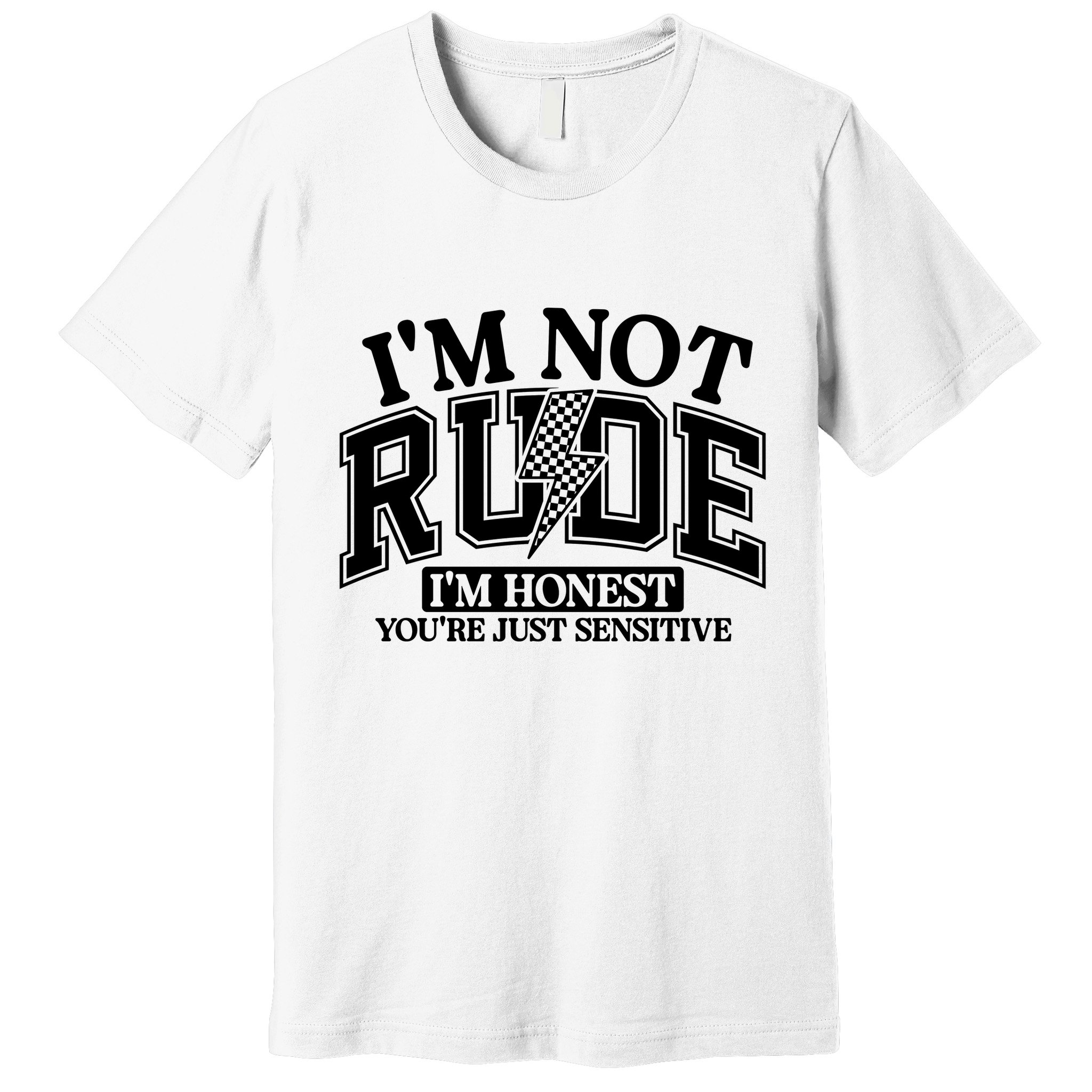 IM Not Rude Im Honest Snarky Sarcastic Funny Premium T-Shirt