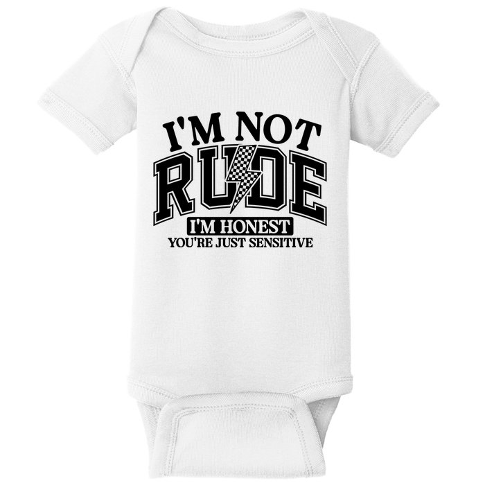 IM Not Rude Im Honest Snarky Sarcastic Funny Baby Bodysuit