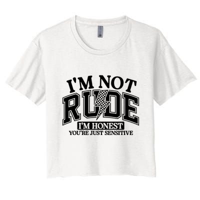 IM Not Rude Im Honest Snarky Sarcastic Funny Crop Top