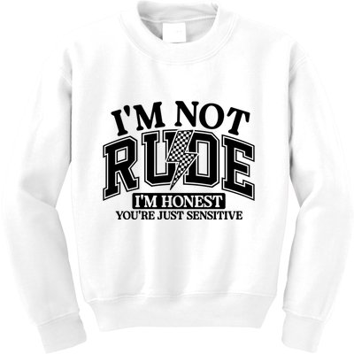 IM Not Rude Im Honest Snarky Sarcastic Funny Kids Sweatshirt