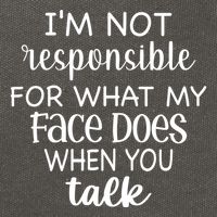 I'm Not Responsible For What My Face Does When You Talk Gift Cotton Canvas Backpack