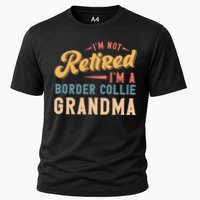 Im Not Retired Im A Border Collie Grandma Great Gift Cooling Performance Crew T-Shirt
