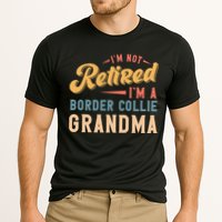 Im Not Retired Im A Border Collie Grandma Great Gift Cooling Performance Crew T-Shirt