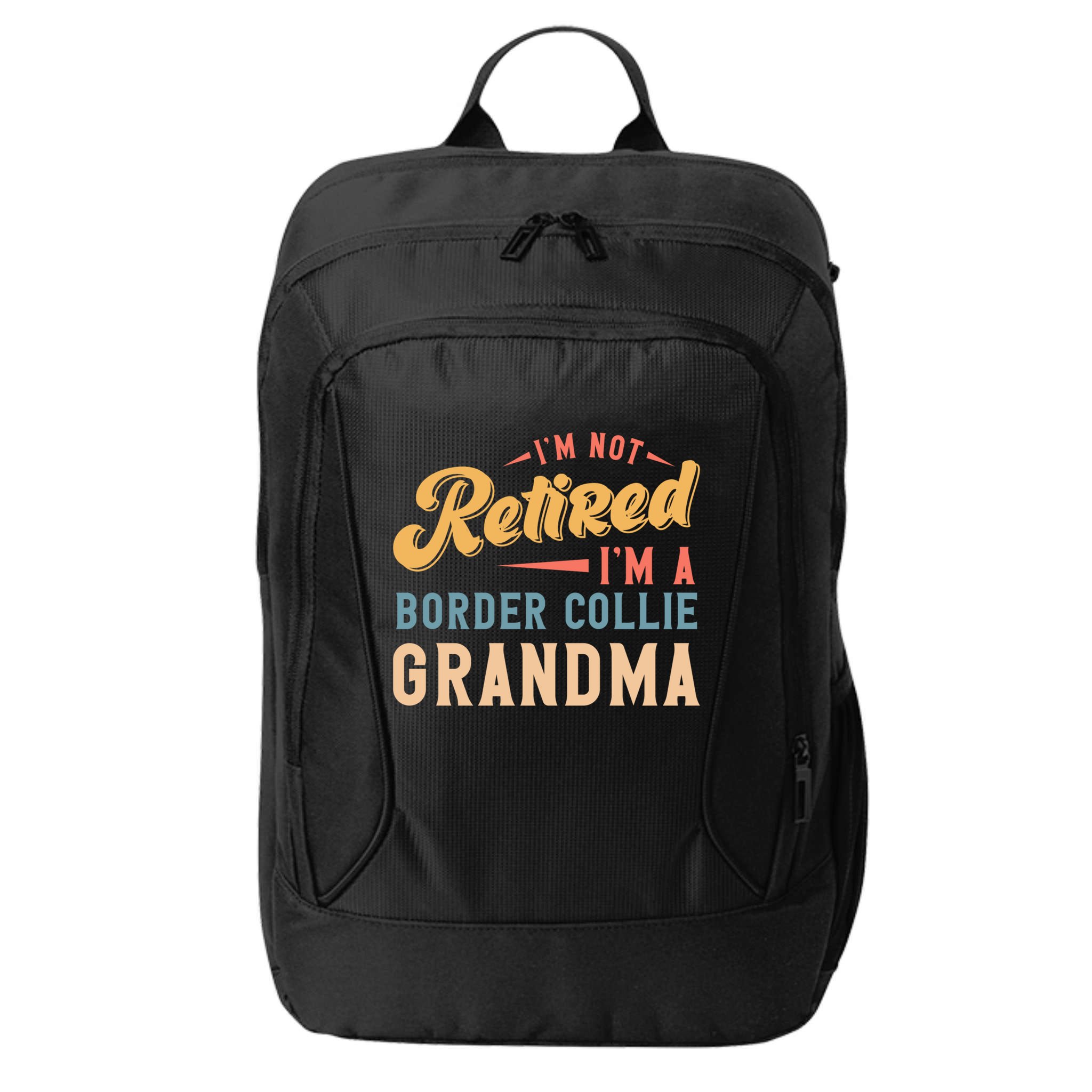 Im Not Retired Im A Border Collie Grandma Great Gift City Backpack