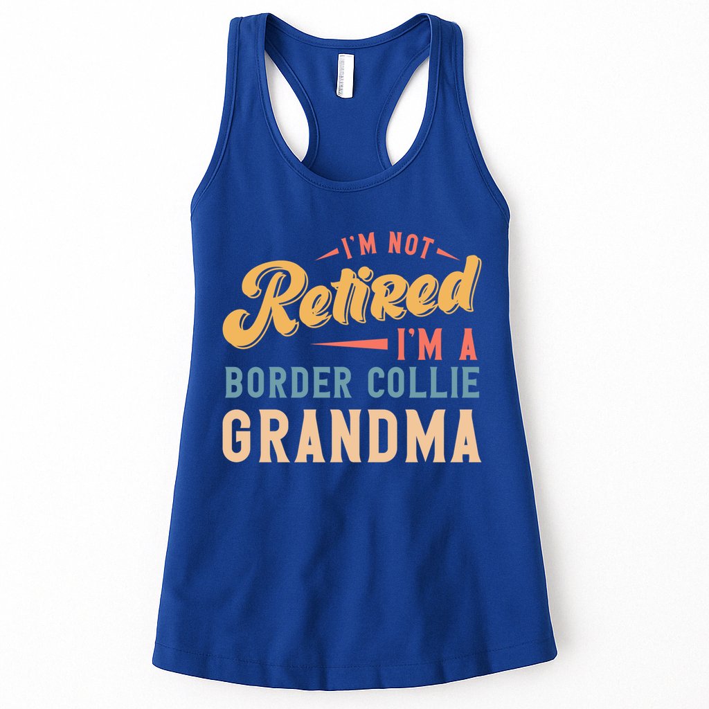Im Not Retired Im A Border Collie Grandma Great Gift Womens Tank Top