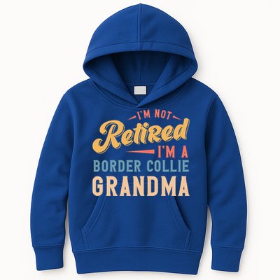 Im Not Retired Im A Border Collie Grandma Great Gift Kids Hoodie