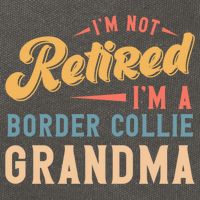 Im Not Retired Im A Border Collie Grandma Great Gift Cotton Canvas Backpack