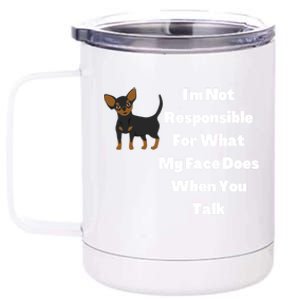 I'm Not Responsible For What My Face Does When You Talk Cute Gift 12 oz Stainless Steel Tumbler Cup