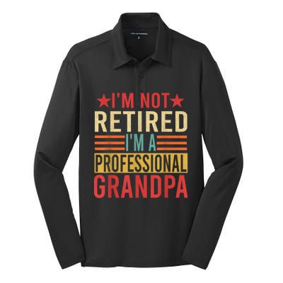 IM Not Retired IM A Professional Grandpa Silk Touch Performance Long Sleeve Polo