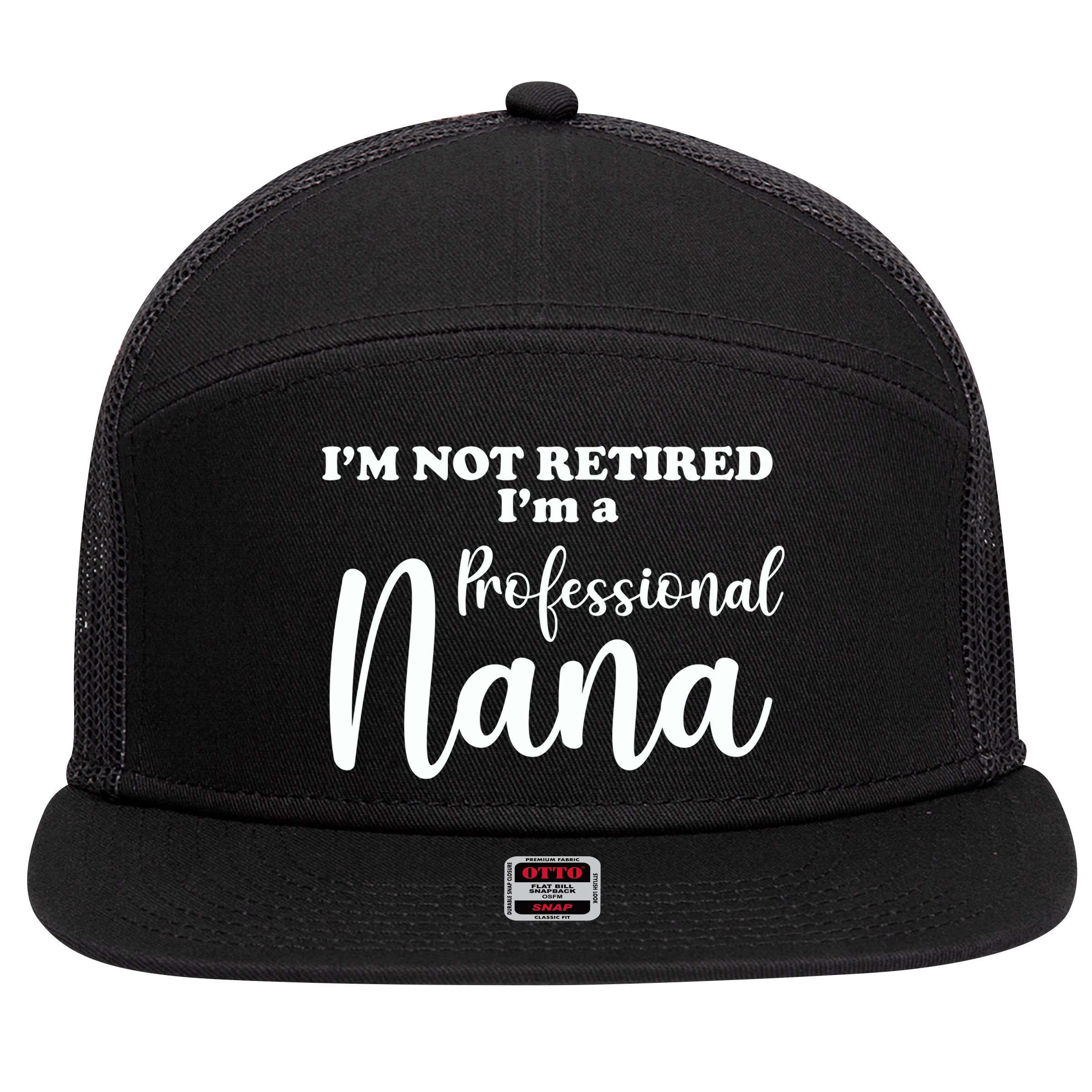 I'm Not Retired I'm A Professional Nana Valentine's 7 Panel Mesh Trucker Snapback Hat