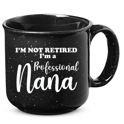 I'm Not Retired I'm A Professional Nana Valentine's 15oz Campfire Ceramic Mug