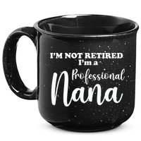 I'm Not Retired I'm A Professional Nana Valentine's 15oz Campfire Ceramic Mug