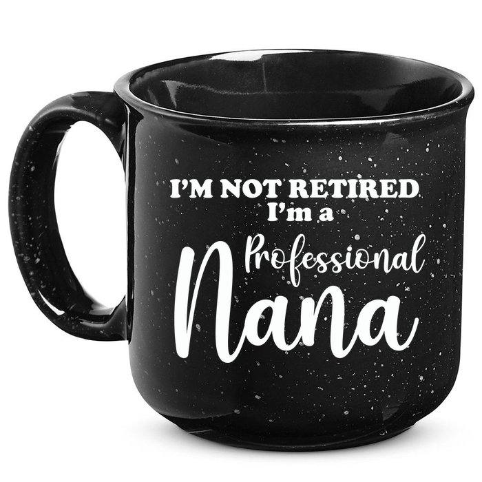 I'm Not Retired I'm A Professional Nana Valentine's 15oz Campfire Ceramic Mug