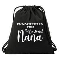 I'm Not Retired I'm A Professional Nana Valentine's Drawstring Bag