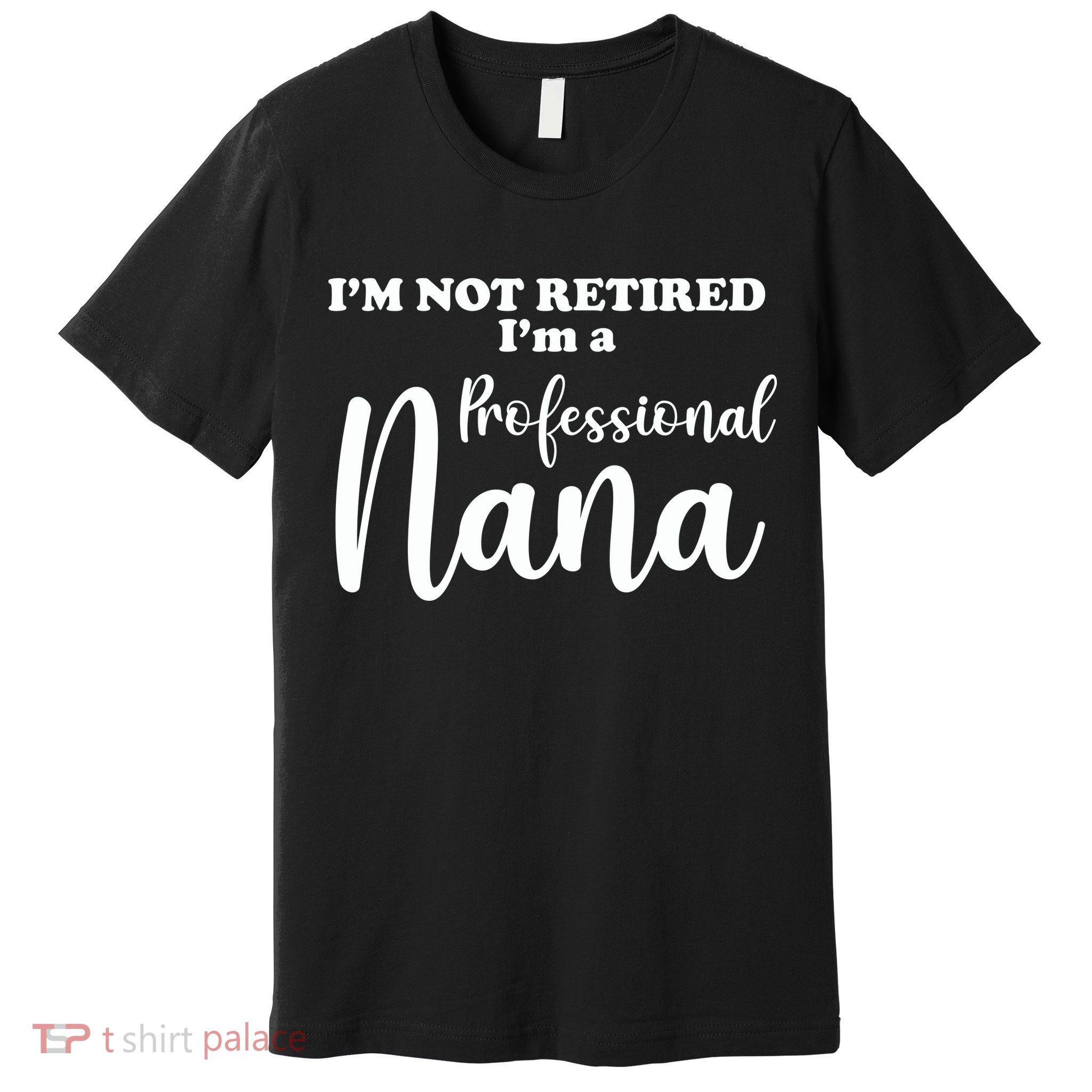 I'm Not Retired I'm A Professional Nana Valentine's Premium T-Shirt