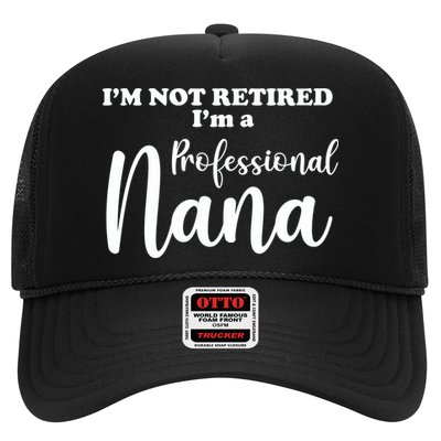 I'm Not Retired I'm A Professional Nana Valentine's Trucker Hat
