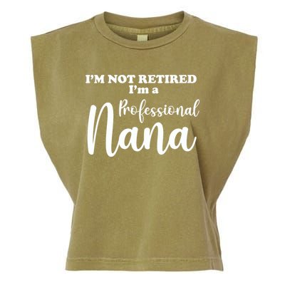 I'm Not Retired I'm A Professional Nana Valentine's Garment-Dyed Women's Muscle Tee