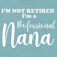 I'm Not Retired I'm A Professional Nana Valentine's Sueded Cloud Jersey T-Shirt