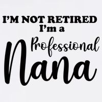 I'm Not Retired I'm A Professional Nana Valentine's Garment-Dyed Sweatshirt
