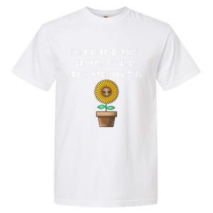 I'm Not Responsible For What My Face Does When You Talk Cool Gift Garment-Dyed Heavyweight T-Shirt