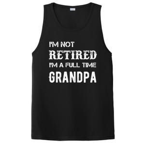 Im Not Retired Im A Full Time Grandpa Fathers Day Gift PosiCharge Competitor Tank