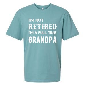 Im Not Retired Im A Full Time Grandpa Fathers Day Gift Sueded Cloud Jersey T-Shirt